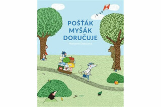 Pošťák Myšák doručuje - Marianne Dubucová
