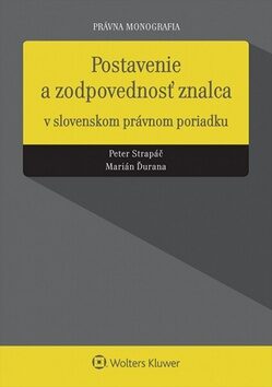 Postavenie a zodpovednosť znalca - Peter Strapáč,Marián Ďurana