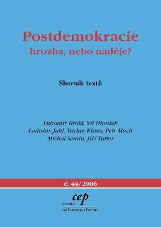 Postdemokracie: hrozba, nebo naděje? - Václav Klaus,Ladislav Jakl,Vít Hloušek,Petr Mach,Lubomír Brokl