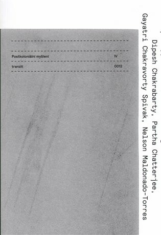 Postkoloniální myšlení IV - Arjun Appadurai,Ramón Grosfoguel,Stuart Hall,Dipesch Chakrabarty,Partha Chatterjee,Gayatri Chakravorty Spivak