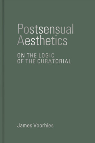Postsensual Aesthetics - James Voorhies
