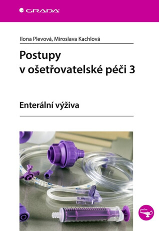 Postupy v ošetřovatelské péči 3 - Ilona Plevová,Miroslava Kachlová