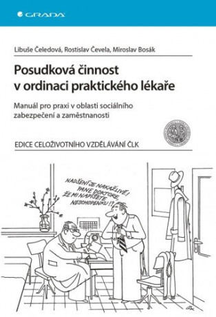 Posudková činnost v ordinaci praktického lékaře - Rostislav Čevela,Libuše Čeledová,Miroslav Bosák