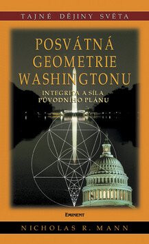Posvátná geometrie Washingtonu - Nicholas R. Mann