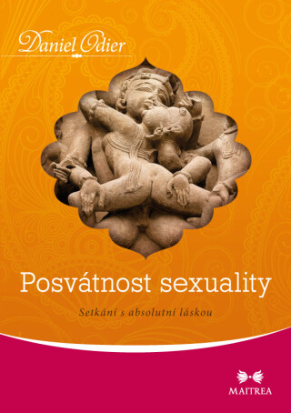 Posvátnost sexuality - Daniel Odier