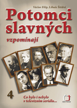 Potomci slavných vzpomínají 4 - Václav Filip,Libuše Štědrá