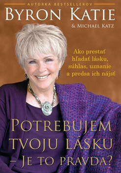 Potrebujem tvoju lásku - Katie Byron,Michael Katz