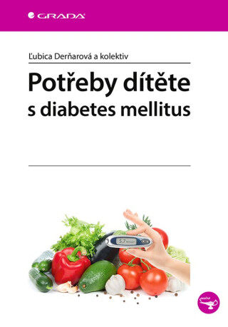 Potřeby dítěte s diabetes mellitus - kolektiv autorů,Derňarová Ľubica