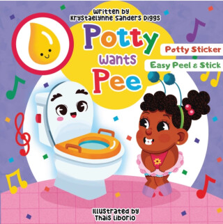 Potty Wants Pee - Krystaelynne Sanders Diggs