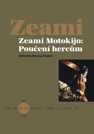 Poučení hercům - Denisa Vostrá,Zeami Motokijo