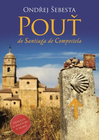 Pouť do Santiaga de Compostela - Ondřej Šebesta