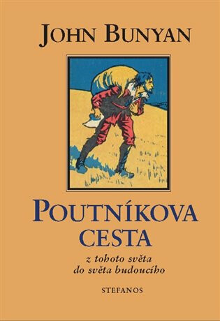 Poutníkova cesta z tohoto světa do světa budoucího - John Bunyan