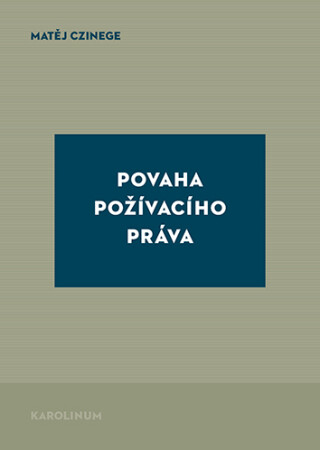 Povaha požívacího práva - Matěj Czinege