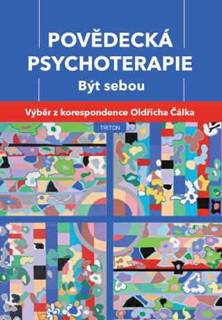 Povědecká psychoterapie - Být sebou - Jiří Růžička,Michal Slaninka,Jana Hrunková