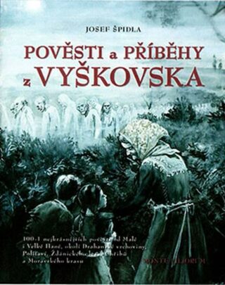 Pověsti a příběhy z Vyškovska - Josef Špidla