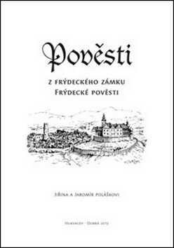 Pověsti z frýdeckého zámku - Jiřina Polášková,Jaromír Polášek