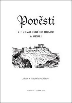 Pověsti z hukvaldského hradu a okolí - Jiřina Polášková,Jaromír Polášek