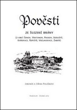 Pověsti ze Slezské brány - Jiřina Polášková,Jaromír Polášek