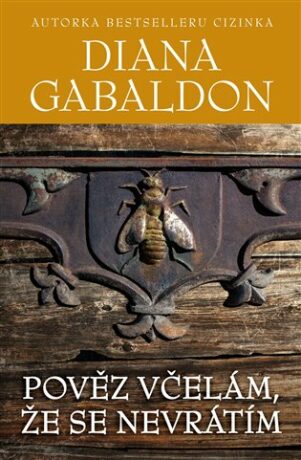 Kniha - D. Gabaldon, Pověz včelám, že se nevrátím