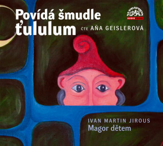 Povídá šmudle ťululum - Ivan Martin Jirous
