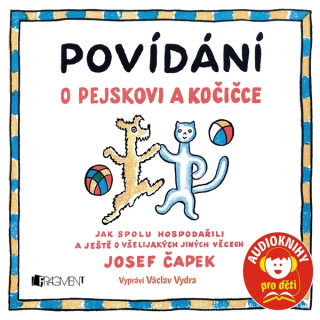 Povídání o pejskovi a kočičce - Josef Čapek