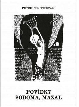Povídky Sodoma, Mazal - Trottestam Petrus