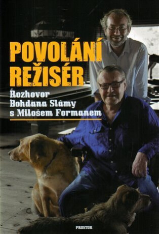 Povolání režisér - Miloš Forman,Bohdan Sláma