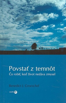 Povstať z temnôt - Benedict J. Groeschel