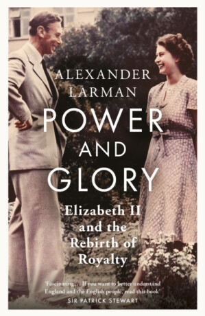 Power and Glory - As seen on Channel 4â€™s Edward vs George - Alexander Larman