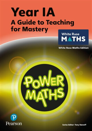 Power Maths Teaching Guide 1A - White Rose Maths edition - Josh Lury,Tony Staneff