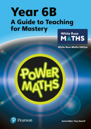 Power Maths Teaching Guide 6B - White Rose Maths edition - Josh Lury,Tony Staneff