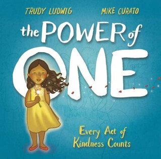 Power of One - Trudy Ludwig,Mike Curato