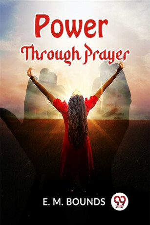 Power Through Prayer (Edition2023) - Matthew Bounds