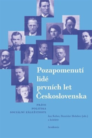 Pozapomenutí lidé prvních let Československa - Stanislav Holubec,Jan Kober