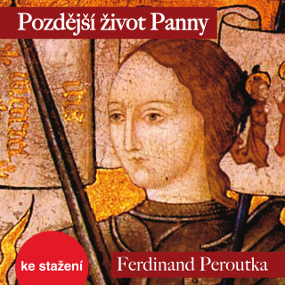 Pozdější život Panny - Antonín Přidal,Ferdinand Peroutka