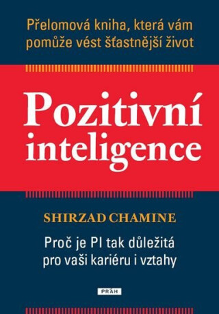 Pozitivní inteligence - Shirzad Chamine