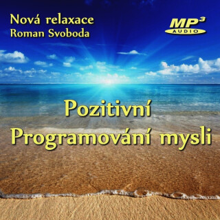 Pozitivní programování mysli - Roman Svoboda