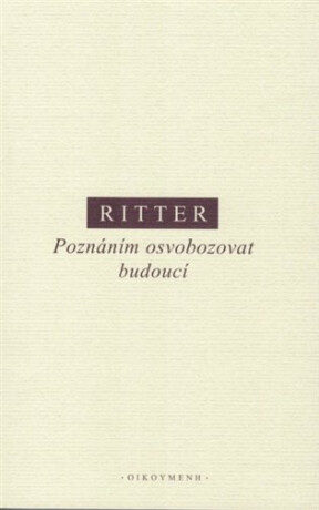 Poznáním osvobozovat budoucí - Martin Ritter