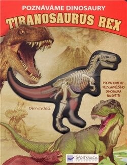 Poznáváme dinosaury - Tiranosaurus rex - Dennis Schatz