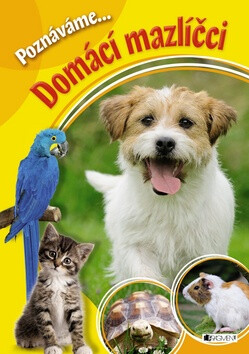 Poznáváme... Domácí mazlíčci - nemá autora