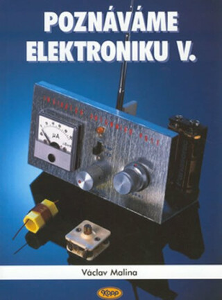 Poznáváme elektroniku V. - Vysokofrekvenční technika - Václav Malina