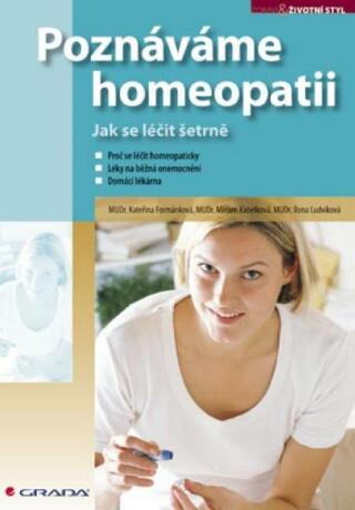 Poznáváme homeopatii - Kateřina Formánková,Miriam Kabelková,Ilona Ludvíková