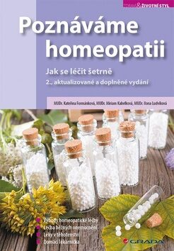 Poznáváme homeopatii - Jak se léčit šetrně - Kateřina Formánková,Ilona Ludvíková,Miriam Kabelková
