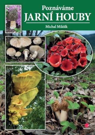 Poznáváme jarní houby - Michal Mikšík