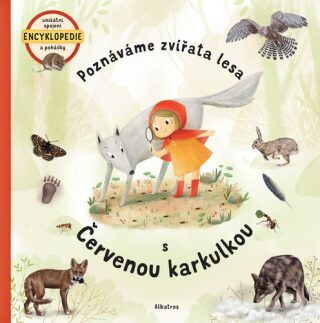 Poznáváme zvířata lesa s Červenou karkulkou - Jana Sedláčková,Štěpánka Sekaninová