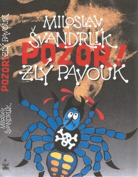 Pozor! Zlý pavouk - Miloslav Švandrlík