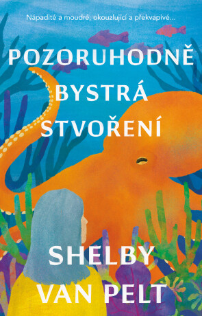 Pozoruhodně bystrá stvoření - Shelby van Pelt