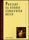 Pozvání ke studiu církevních dějin - Jiří Hanuš