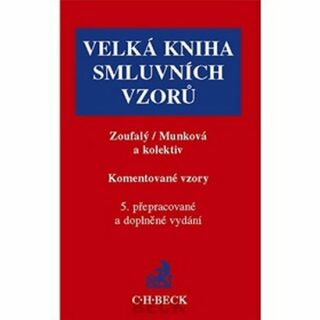 Velká kniha smluvních vzorů Komentované vzory 5. přepracované a doplněné vydání - Jindřiška Munková,Vladimír Zoufalý