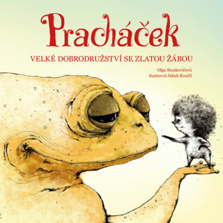 Pracháček. Velké dobrodružství se zlatou žábou - Olga Stankovičová